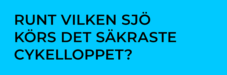 Runt vilken sjö går det säkraste cykelloppet?